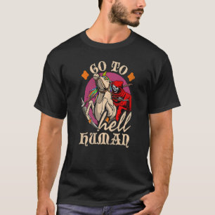 Go To Hell Human Unicorn Grim Reaper Halloween 1 T-Shirt