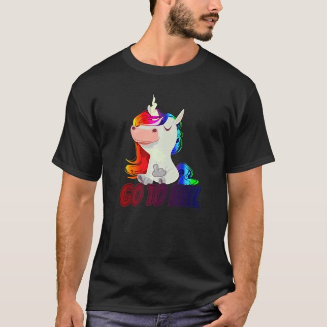 Go To Hell  Middle Finger Unicorn T-Shirt (Front)