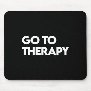 Go To Therapy Mental Health Awareness Mouse Mat