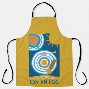 Go To Work On An Egg Wall Art Apron