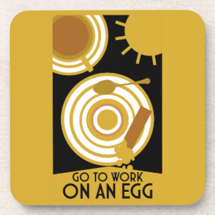 Go To Work On An Egg Wall Art Coaster