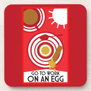 Go To Work On An Egg Wall Art Coaster