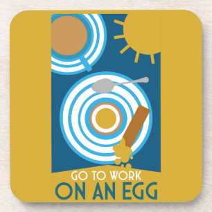 Go To Work On An Egg Wall Art Coaster