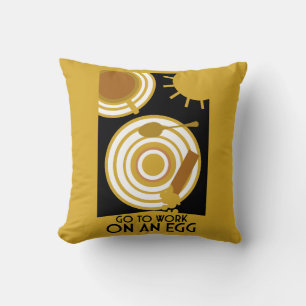 Go To Work On An Egg Wall Art Cushion