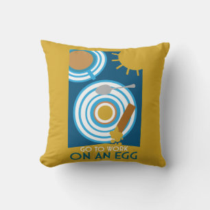 Go To Work On An Egg Wall Art Cushion