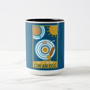 Go To Work On An Egg Wall Art Two-Tone Coffee Mug