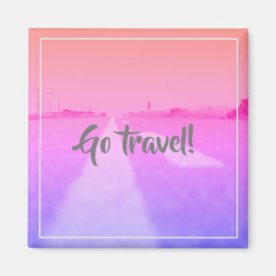 Go Travel! Road Motivation Inspiration Magnet