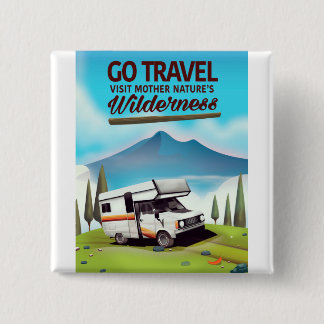 Go Travel, Visit mother natures Wilderness RV. 15 Cm Square Badge