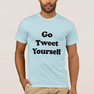 Go Tweet Yourself .png T-Shirt