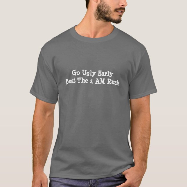 Go Ugly EarlyBeat The 2 AM Rush T-Shirt (Front)