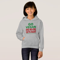 Go Vegan And No-One Gets Hurt Girl's Hoodie