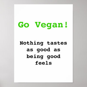Go vegan Nothing tastes as good being good Poster