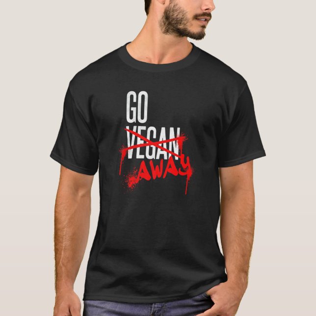 Go Vegans Go Away Grilled Spare Ribs T-Shirt (Front)