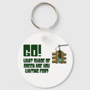 Go!  What Shade of Green Are You Waiting For? Key Ring