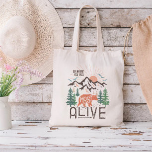 Go Where You Feel Most Alive Inspiration Tote Bag