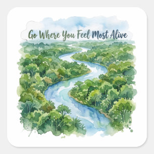 Go Where You Feel Most Alive Nature Illustration Square Sticker