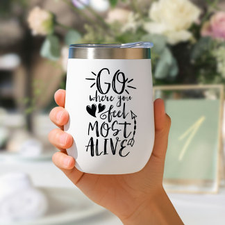 Go where you feel most alive Travel Mug Insulated