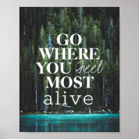 Go Where You Most Feel Alive Forest Lake Quote