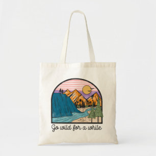 Go Wild For A While Tote Bag