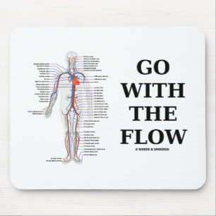 Go With The Flow (Circulatory System Attitude) Mouse Mat