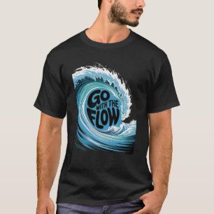 Go With the Flow Minimal Quote T-Shirt