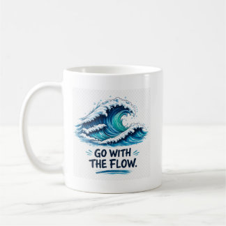 Go With The Flow Ocean Wave Inspirational design  Coffee Mug