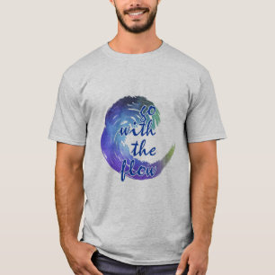 go with the flow T-Shirt