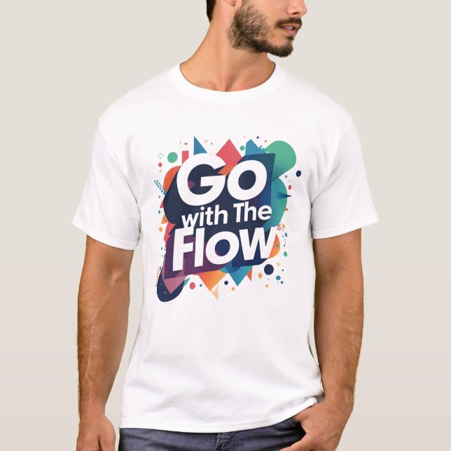 Go With The Flow T-Shirt (Front)