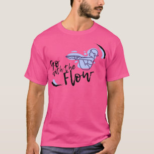 Go With The Flow Yoga Fitness Pilates Gym Exercise T-Shirt