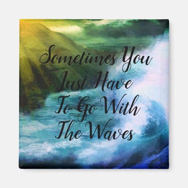 Go With The Waves Magnet (Front)