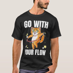 Go With Your Flow Dance Workout Exercise Hooper Ca T-Shirt