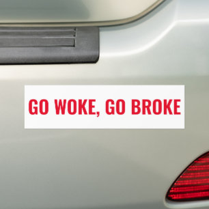 Go Woke, Go Broke printed on car bumper Sticker