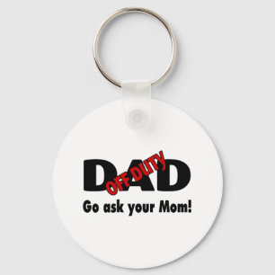 Go Your Ask Your Mum (Off Duty Dad) Key Ring