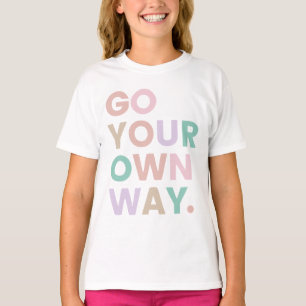 Go Your Own Way T-Shirt