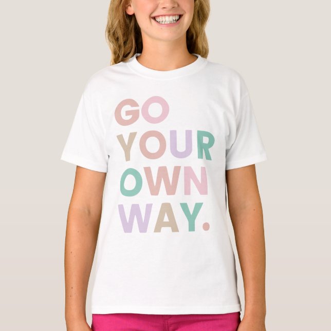 Go Your Own Way T-Shirt (Front)