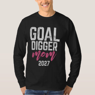 Goal Digger 27 Soccer Mum 2027 T-Shirt