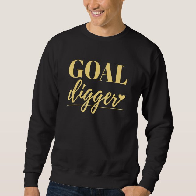 Goal Digger Inspiration Sweatshirt (Front)