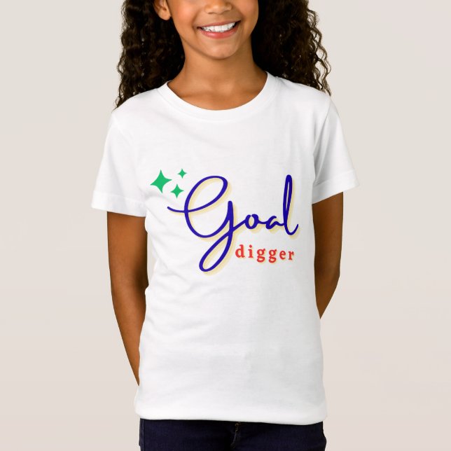 Goal Digger T-Shirt (Front)