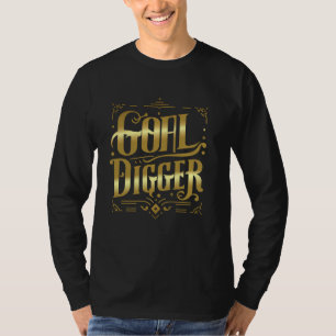 Goal Digger Women Female Inspirational Quote T-Shirt