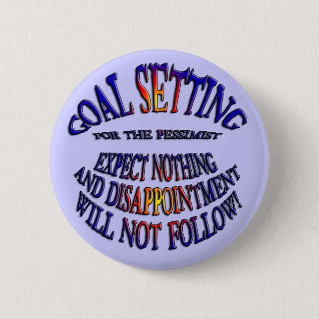 Goal: Expect Nothing 6 Cm Round Badge (Front)