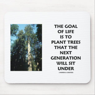 Goal Of Life Is To Plant Trees Next Generation Sit Mouse Mat
