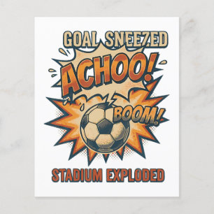 Goal Sneezed Stadium Exploded Flyer