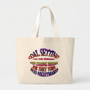 Goal: Stop Chasing Dreams Large Tote Bag