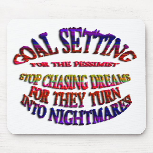 Goal: Stop Chasing Dreams Mouse Mat (Front)