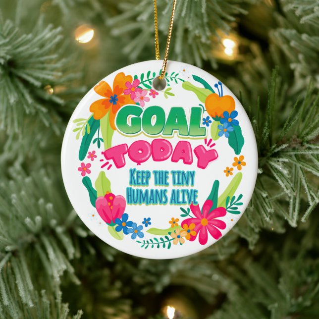 Goal Today Keep The Tiny Humans Alive Ceramic Tree Decoration (Tree)