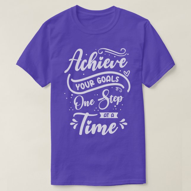 Goal Typography Life Quotes Positive Message  T-Shirt (Design Front)