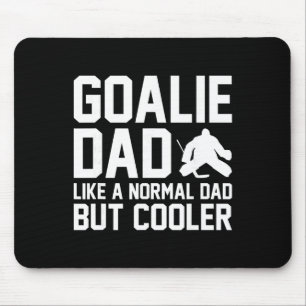 Goalie Dad Like A Normal Dad But Cooler Funny Ice  Mouse Mat