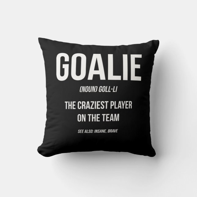 Goalie Gear Goalkeeper Definition Funny Soccer Hoc Cushion (Front)