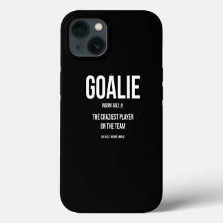 Goalie Gear Goalkeeper Definition Funny Soccer Hoc iPhone 13 Case