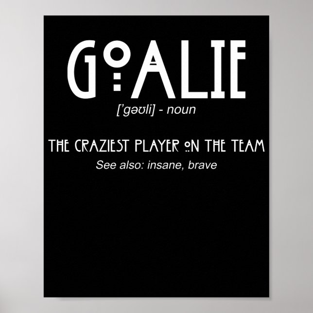 Goalie Gear Goalkeeper Definition Soccer Hockey Poster (Front)